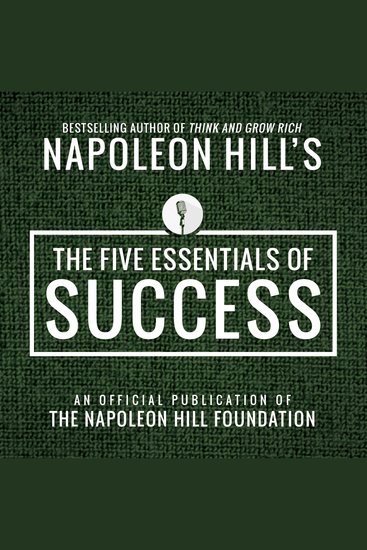 Five Essentials of Success The: An Official Publication of the Napoleon Hill Foundation - cover
