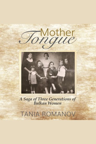 Mother Tongue: A Saga of Three Generations of Balkan Women - cover