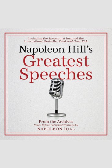 Napoleon Hill's Greatest Speeches: An Official Publication of the Napoleon Hill Foundation - cover