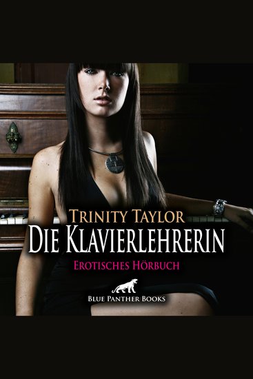Die Klavierlehrerin Erotik Audio Story Erotisches Hörbuch - Sex Leidenschaft Erotik und Lust - cover