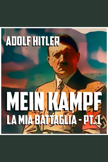 Mein Kampf la mia battaglia - Parte I - cover