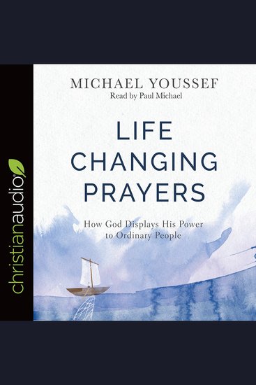 Life-Changing Prayers - How God Displays His Power to Ordinary People - cover
