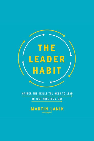 The Leader Habit - Master the Skills You Need to Lead—in Just Minutes a Day - cover