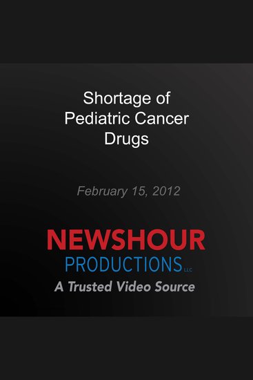 Shortage of Pediatric Cancer Drugs - cover