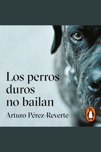 Los perros duros no bailan