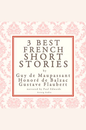 Balzac Maupassant & Flaubert: 3 best short stories - cover