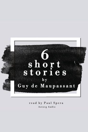 6 short stories by Guy de Maupassant - cover