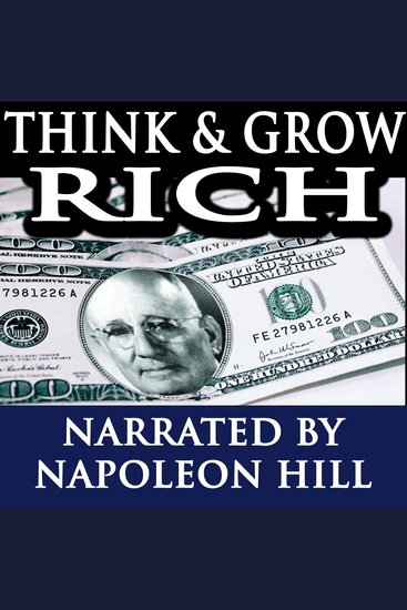 Think and Grow Rich - Narrated by Napoleon Hill - cover