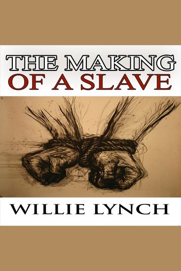 The Willie Lynch Letter and the Making of a Slave - cover