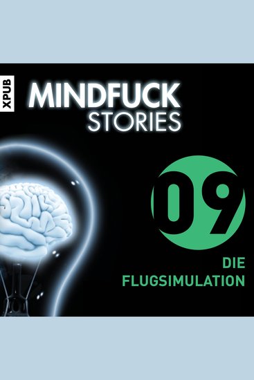 Mindfuck Stories - Folge 9 - Die Flugsimulantin - cover