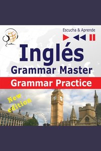 Inglés – Grammar Master - Grammar Practice – New Edition (Nivel medio avanzado: B2-C1 – Escucha & Aprende)