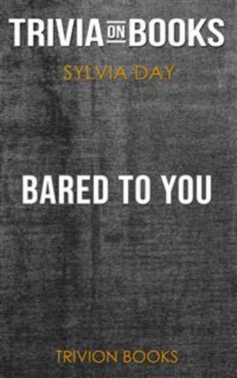 Bared to You by Sylvia Day (Trivia-On-Books) - cover