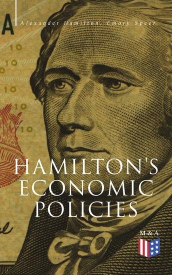 Hamilton's Economic Policies - Works & Speeches of the Founder of American Financial System - cover