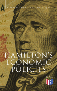 Hamilton's Economic Policies - Works & Speeches of the Founder of American Financial System