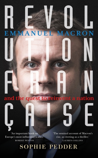 Revolution Française - Emmanuel Macron and the quest to reinvent a nation - cover