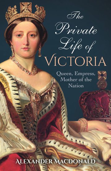 The Private Life of Victoria - Queen Empress Mother of the Nation - cover