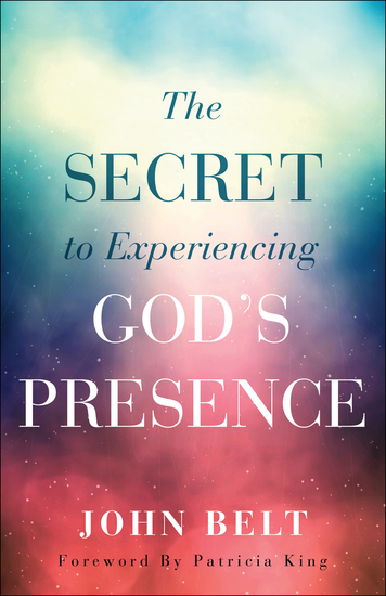 The Secret to Experiencing God's Presence - cover