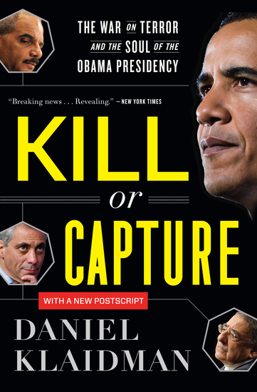 Kill or Capture - The War on Terror and the Soul of the Obama Presidency - cover