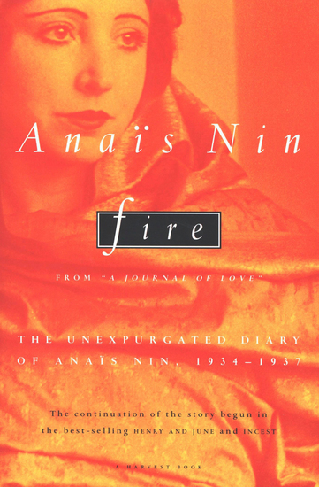 Fire - From “A Journal of Love”: The Unexpurgated Diary of Anaïs Nin 1934–1937 - cover