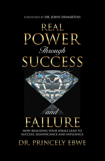 Real Power Through Success and Failure - How Realizing Your Ideals Lead to Success Significance and Influence - cover