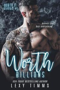 Worth Billions - Worth It Series #1
