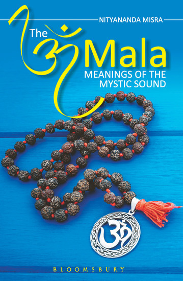 The Om Mala - Meanings of the Mystic Sound - cover