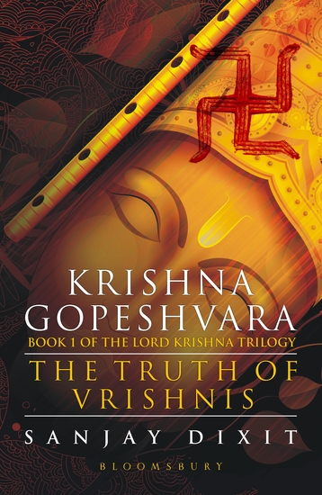 Krishna Gopeshvara - The Truth of Vrishnis (Book 1 of the Lord Krishna Trilogy) - cover
