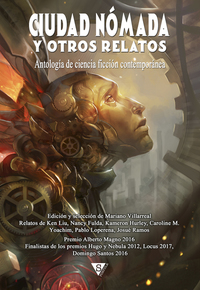 Ciudad Nómada y otros relatos - Antología de ciencia ficción contemporánea