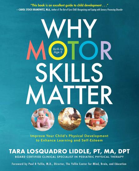 Why Motor Skills Matter - Improve Your Child's Physical Development to Enhance Learning and Self-Esteem - cover