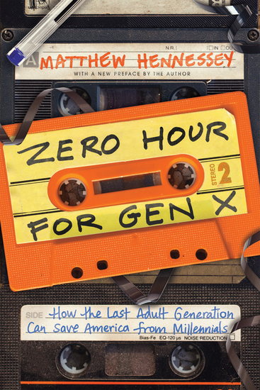 Zero Hour for Gen X - How the Last Adult Generation Can Save America from Millennials - cover