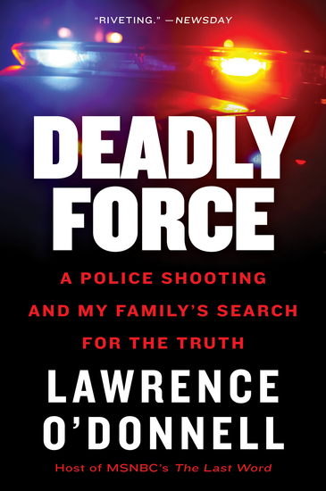 Deadly Force - How a Badge Became a License to Kill - cover