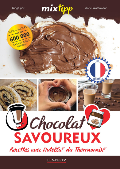 MIXtipp: Chocolat Savoureux (francais) - Recettes avec Nutella® du Thermomix® TM5® und TM31® - cover