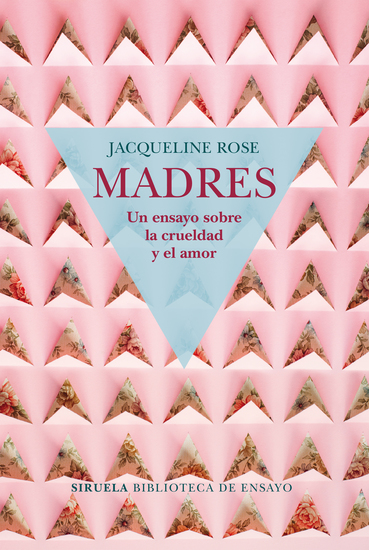 Madres Un ensayo sobre la crueldad y el amor - cover