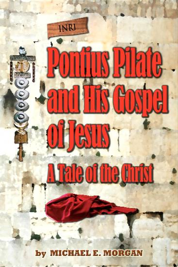 Pontius Pilate's Gospel of Jesus - A Tale of the Christ - cover