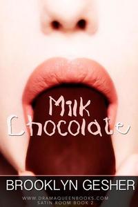 Milk Chocolate : An Erotic Thriller - Satin Room #2