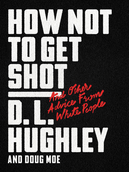 How Not to Get Shot - And Other Advice From White People - cover