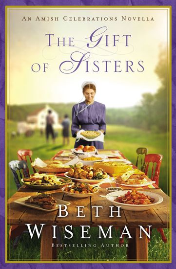 The Gift of Sisters - An Amish Celebrations Novella - cover