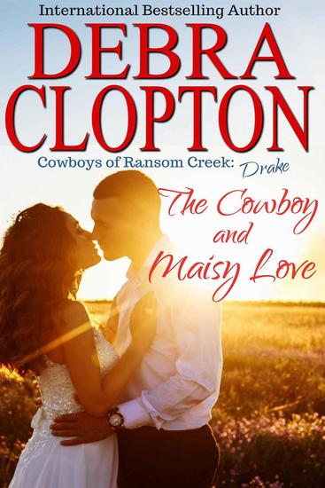 Drake: The Cowboy and Maisy Love - Cowboys of Ransom Creek #6 - cover