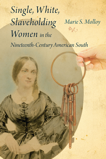 Single White Slaveholding Women in the Nineteenth-Century American South - cover
