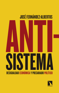 Antisistema - Desigualdad económica y precariado político