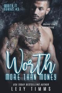Worth More Than Money - Worth It Series #3