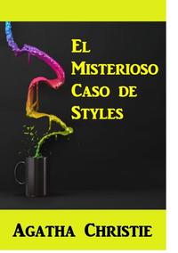El Misterioso Caso de Styles an Agatha Christie Classic - The Mysterious Affair at Styles Spanish edition
