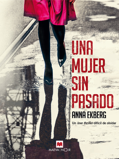 Una mujer sin pasado - Un love thriller difícil de olvidar - cover