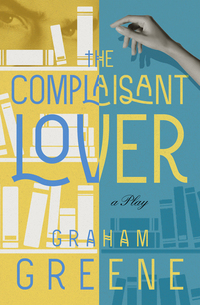 The Complaisant Lover - A Play