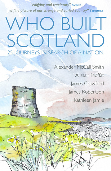 Who Built Scotland - 25 Journeys In Search Of A Nation - cover
