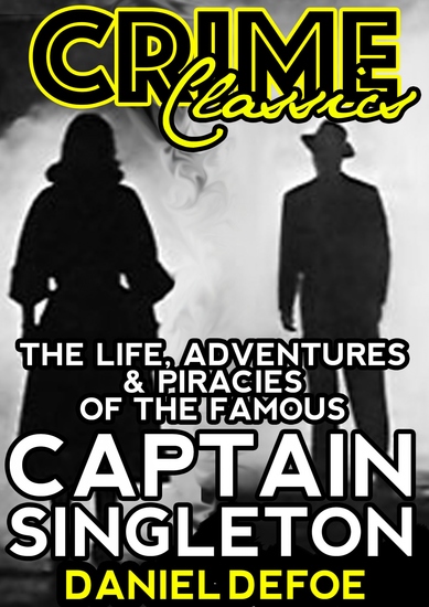 The Life Adventures & Piracies Of The Famous Captain Singleton - cover