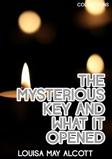 The Mysterious Key And What It Opened - cover