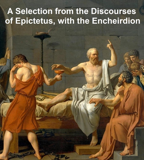 A Selection from the Discourses of Epictetus with the Encheiridion - cover
