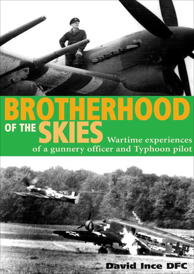 Brotherhood of the Skies - Wartime Experiences of a Gunnery Officer and Typhoon Pilot - cover