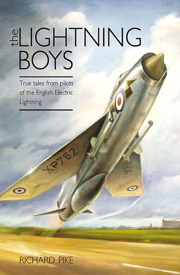 The Lightning Boys - True Tales from Pilots of the English Electric Lightning - cover